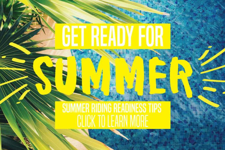 Get Ready For Summer – Summer Riding Readiness Tips